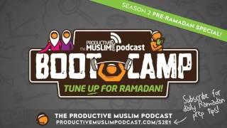 Introducing Pre-Ramadan Boot Camp: Episode 1