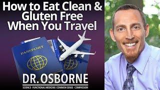 How to eat clean and stay gluten free when you travel