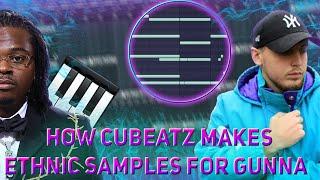 HOW CUBEATZ MAKES ETHNIC BEATS FOR GUNNA! - FL STUDIO TUTORIAL (2023)