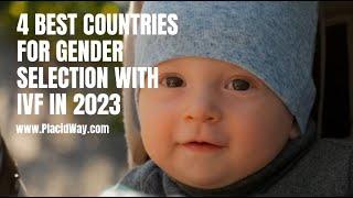 4 Best Countries for Gender Selection with IVF in 2023