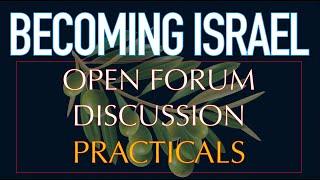 Becoming Israel Open Forum Discussion & Practicals