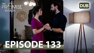 Waada (The Promise) - Episode 133 | URDU Dubbed | Season 2 [ترک ٹی وی سیریز اردو میں ڈب]