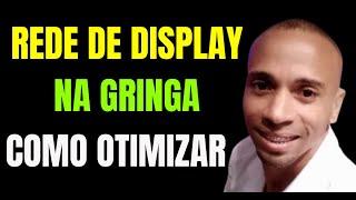 COMO OTIMIZAR UMA CAMPANHA NA REDE DE DISPLAY NA GRINGA