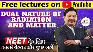 Dual Nature of Radiation and Matter I Physics Free lectures l Focus batch l NEET Live