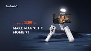 Introducing Hohem iSteady XE Kit -  3-axis Smartphone Stabilizer with Magnetic Fill Light