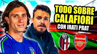 TODO SOBRE RICCARDO CALAFIORI, objetivo del Arsenal (Con Irati Prat - Soy Calcio)