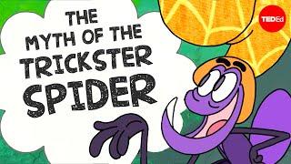 The myth of Anansi, the trickster spider - Emily Zobel Marshall