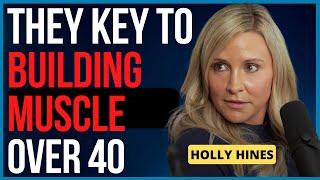Build Muscle + Lose Fat Over 40 w/ Fitness Model Holly Hines