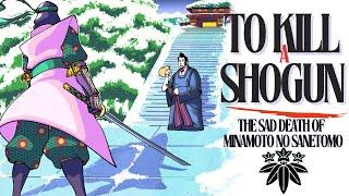 To Kill a Shogun: The Sad Tale of Minamoto no Sanetomo