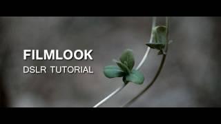 DSLR Tutorial: How to get the Filmlook & what you're doing wrong!