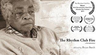 The Rhythm Club Fire Documentary (full movie)