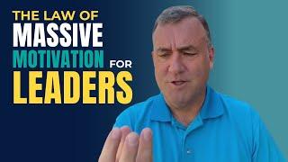 The Law of Massive Motivation for Leaders | John Boggs | Business & Leadership