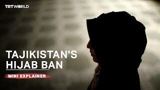 Why did majority-Muslim Tajikistan ban the hijab?