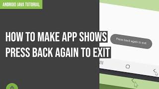 How To Make App Shows "Press back again to exit" | Android Java