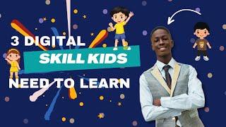 3 Digital Skills for Kids to Learn - Life Digital Skills for Kids!