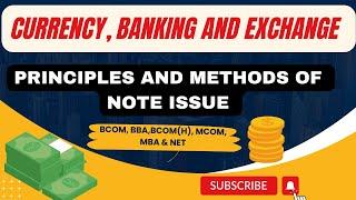 CURRENCY, BANKING & EXCHANGE(Principles of Note Issue)- BBA, BCOM,BCOM(H),MCOM,MBA,NET