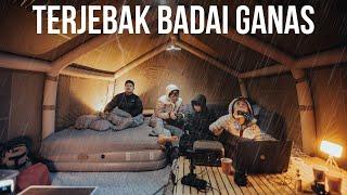 CAMPING TENDA BESAR DISAAT BADAI GANAS & ANGIN KENCANG!