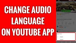 How To Change Audio Language On YouTube App