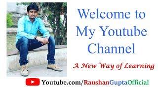 My Channel Intro || Raushan Gupta Official