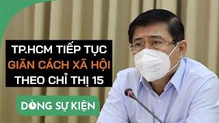 Chính thức: TP.HCM tiếp tục giãn cách xã hội theo Chỉ thị 15 thêm 14 ngày - PLO