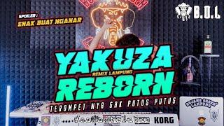 DJ YAKUZA REBORN REMIX LAMPUNG AYING ADI FULL BASS || BUJANG ORGEN LAMPUNG 2023