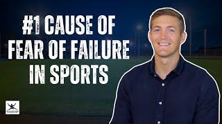 This is what causes fear of failure in sports