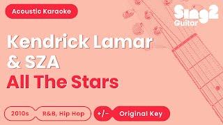 Kendrick Lamar & SZA - All The Stars (Acoustic Karaoke)