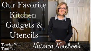 Our Favorite Kitchen Gadgets And Utensils - Nutmeg Notebook Live #19