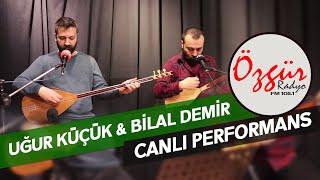 Uğur Küçük & Bilal Demir - Ötme Bülbül Ötme ( Radyo Özgür - Canlı Performans )