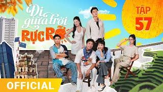 Đi Giữa Trời Rực Rỡ Tập 57 | FULL TẬP | Phim truyền hình VTV3 hay nhất 2024