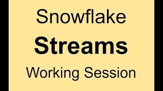 Snowflake Streams - Working Session