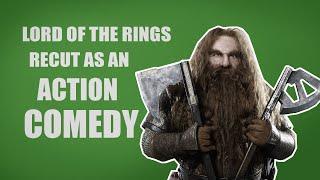 I RECUT The Lord of the Rings as an action comedy