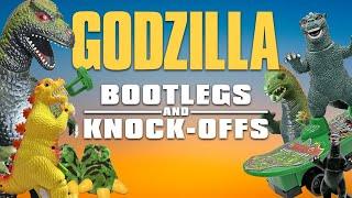 Godzilla Bootlegs and Knock-Offs