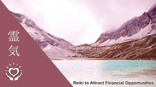 Reiki to Attract Financial Opportunities | Energy Healing to Achieve Greater Economic Prosperity