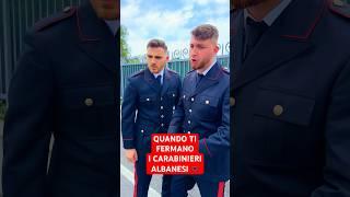 QUANDO TI FERMANO I CARABINIERI ALBANESI - Parte 1 - iPantellas & Emanuel Asllani