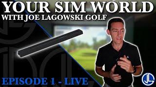 YOUR SIM WORLD - With Joe Lagowski Golf - LIVESTREAM 1hr