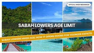 Sabah Lowers MM2H Age: How It Opens Doors for Younger Expats!