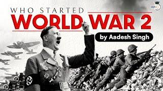 Who Started World War 2? History of World Wars Explained, World History for UPSC