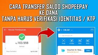 Cara Transfer Saldo ShopeePay Ke Dana Tanpa Verifikasi 2024 Sangat Mudah