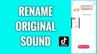 How To Rename Your Original Sound On TikTok