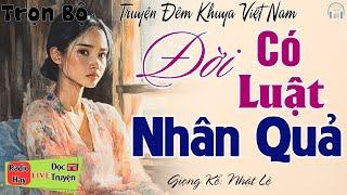 Truyện Đời Thực Cực Hay: Nghe mà ngẫm: ĐỜI CÓ LUẬT NHÂN QUẢ | Nghe đọc truyện đêm khuya ngủ rất ngon