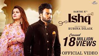 ISHQ (Official Video) RUBINA DILAIK | SARTHI K | New Punjabi Song 2022 | Netrix Music