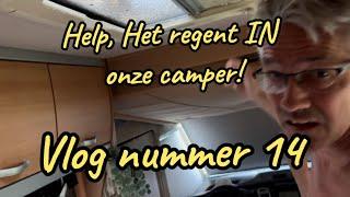 Vlog #14 Help, het regent IN onze camper!