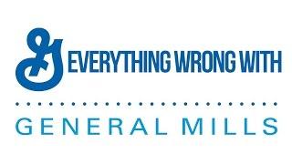 Everything Wrong With General Mills