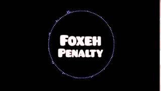 Foxeh - Penalty