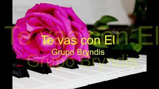 Te vas con El   Grupo Bryndis