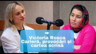 Oameni și Idei - VICTORIA ROȘCA: „Victoria de pe scenă îmbracă un rol și se transformă”