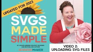 How to Upload SVG Cut Files to Cricut, Silhouette, Glowforge | Updated for 2023 | SVGs Made Simple 2