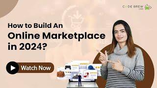 How to Build An Online Marketplace in 2025 | Code Brew Labs - Best Marketplace Builder