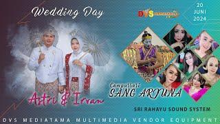 LIVE SANG ARJUNA  Wedding Astri & Irfan  SR-PRO AUDIO  DVS MEDIATAMA  20 Juni 2024 